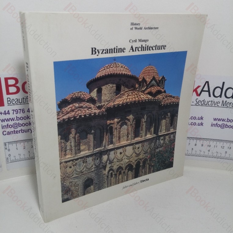 Byzantine Architecture (History of World Architecture series)