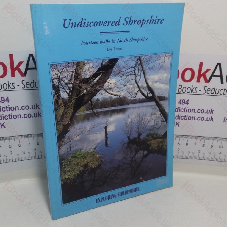 Undiscovered Shropshire: Fourteen Walks in North Shropshire (Exploring Shropshire series)