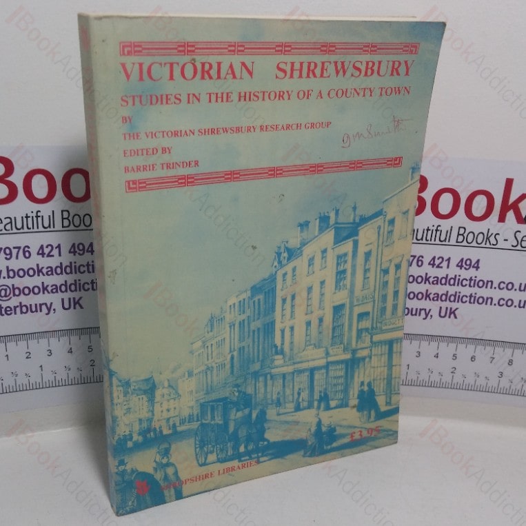 Victorian Shrewsbury: Studies in the History of a County Town