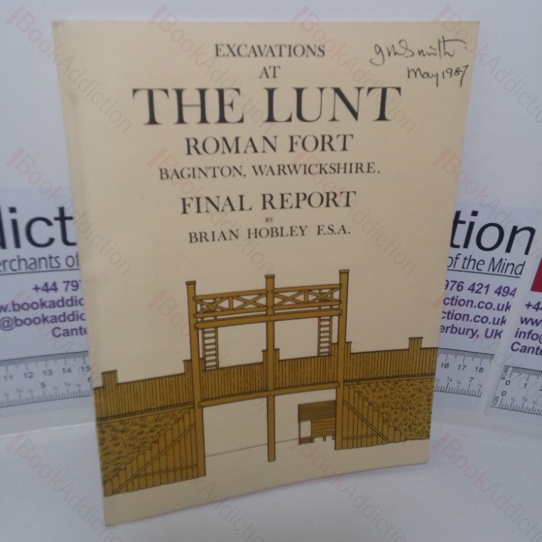 Excavations at the Lunt Roman Fort, Baginton, Coventry: Final Report